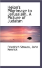 Helon's Pilgrimage to Jerusalem. a Picture of Judaism - Book