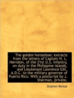 The Golden Horseshoe; Extracts from the Letters of Captain H. L. Herndon, of the 21st U.S. Infantry, - Book