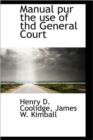 Manual Pur the Use of Thd General Court - Book