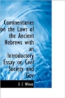 Commentaries on the Laws of the Ancient Hebrews with an Introductory Essay on Civil Society and Gov - Book
