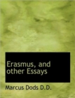 Erasmus, and Other Essays - Book