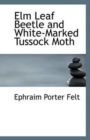 ELM Leaf Beetle and White-Marked Tussock Moth - Book