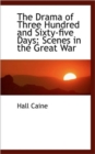 The Drama of Three Hundred and Sixty-Five Days : Scenes in the Great War - Book