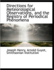 Directions for Meteorological Observations, and the Registry of Periodical Phenomena - Book