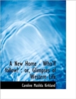 A New Home - Who'll Follow? : or, Glimpses of Western Life - Book