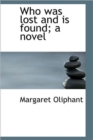 Who Was Lost and Is Found; A Novel - Book