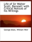 Life of Sir Walter Scott, Baronet; with Critical Notices of His Writings - Book
