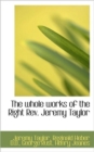 The Whole Works of the Right REV. Jeremy Taylor - Book