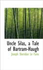 Uncle Silas, a Tale of Bartram-Haugh - Book