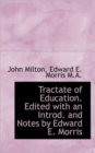 Tractate of Education. Edited with an Introd. and Notes by Edward E. Morris - Book