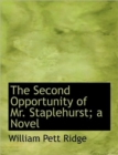 The Second Opportunity of Mr. Staplehurst; A Novel - Book