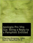 Apologia Pro Vita Sua : Being a Reply to a Pamphlet Entitled - Book