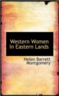 Western Women in Eastern Lands - Book