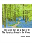 The Rover Boys on a Hunt : Or, the Mysterious House in the Woods - Book