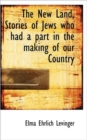 The New Land, Stories of Jews Who Had a Part in the Making of Our Country - Book