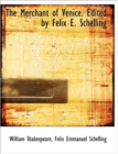 The Merchant of Venice. Edited by Felix E. Schelling - Book