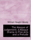 The Masque of Judgement : A Masque Drama in Five Acts and a Prelude - Book