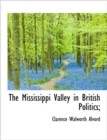 The Mississippi Valley in British Politics; - Book