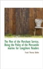 The Men of the Merchant Service, Being the Polity of the Mercantile Marine for Longshore Readers - Book