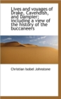 Lives and Voyages of Drake, Cavendish, and Dampier : Including a View of the History of the Buccaneer - Book
