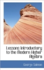 Lessons Introductory to the Modern Higher Algebra - Book