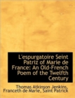 L'Espurgatoire Seint Patriz of Marie de France : An Old-French Poem of the Twelfth Century - Book