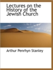 Lectures on the History of the Jewish Church - Book