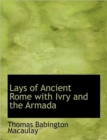 Lays of Ancient Rome with Ivry and the Armada - Book