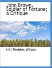 John Brown, Soldier of Fortune; a Critique - Book