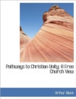 Pathways to Christian Unity : A Free Church View - Book