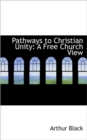 Pathways to Christian Unity : A Free Church View - Book
