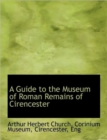 A Guide to the Museum of Roman Remains of Cirencester - Book