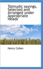 Talmudic Sayings, Selected and Arranged Under Appropriate Heads - Book