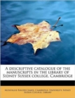 A Descriptive Catalogue of the Manuscripts in the Library of Sidney Sussex College, Cambridge - Book