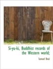 Si-yu-ki, Buddhist Records of the Western World; - Book