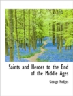 Saints and Heroes to the End of the Middle Ages - Book