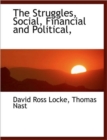 The Struggles, Social, Financial and Political, - Book