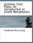 Outlines from Plato : An Introduction to Greek Metaphysics - Book