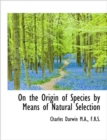 On the Origin of Species by Means of Natural Selection - Book