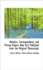 Memoirs, Correspondence and Private Papers; Now First Published from the Original Manuscripts - Book