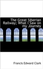 The Great Siberian Railway; What I Saw on My Journey - Book