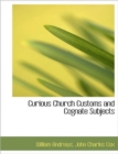 Curious Church Customs and Cognate Subjects - Book