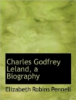 Charles Godfrey Leland, a Biography - Book