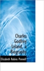 Charles Godfrey Leland, a Biography - Book