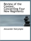Review of the Contest, Concerning Four New Regiments - Book