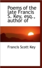 Poems of the Late Francis S. Key, Esq., Author of - Book