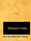 Oldtown Folks. - Book