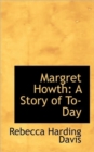 Margret Howth : A Story of To-Day - Book