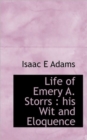 Life of Emery A. Storrs : His Wit and Eloquence - Book