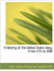 A History of the United States Navy, from 1775 to 1898 - Book